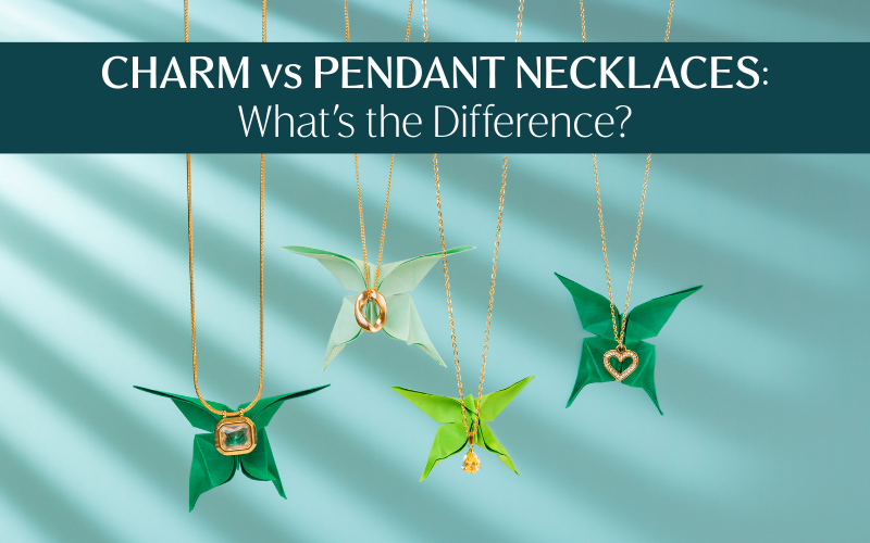 Charm vs Pendant Necklaces: What’s the Difference?